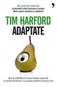 adaptate: el economista camuflado te demostro como funciona el mu ndo: ahora quiere ayudarte a cambiarlo-tim harford-9788499980096 adaptate: el economista camuflado te demostro como funciona el mu ndo: ahora quiere ayudarte a cambiarlo-tim harford-9788499980096