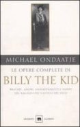 le opere complete di billy the kid: bravate, amori, ammazzamenti e morte del ragazzo piu cattivo del west-michael ondaatje-9788811685296 le opere complete di billy the kid: bravate, amori, ammazzamenti e morte del ragazzo piu cattivo del west-michael ondaatje-9788811685296