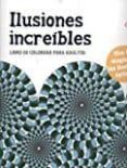 ilusiones increibles (libro de colorear para adultos): vive la magia de las ilusiones opticas-9789461889096 ilusiones increibles (libro de colorear para adultos): vive la magia de las ilusiones opticas-9789461889096