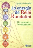 la energia de reiki kundalini: un camino a la ascension-jorge luis gondra-9789501734096 la energia de reiki kundalini: un camino a la ascension-jorge luis gondra-9789501734096