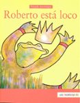 roberto está loco-triunfo arciniegas-9789681673796 roberto está loco-triunfo arciniegas-9789681673796