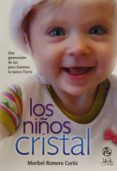 los niños cristal: una generacion de luz para iluminar la nueva t ierra-maribel romero curtis-9789685830096 los niños cristal: una generacion de luz para iluminar la nueva t ierra-maribel romero curtis-9789685830096