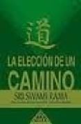 la eleccion de un camino: un lugar de encuentro con uno mismo-swami rama-9789871260096 la eleccion de un camino: un lugar de encuentro con uno mismo-swami rama-9789871260096