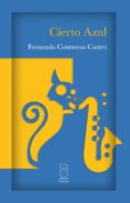 Libros para descargar en iphone CIERTO AZUL de FERNANDO CONTRERAS 9789930549896