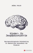 KINDER- EN JEUGDPSYCHIATRIE: NEUROPSYCHOLOGISCHE ONTWIKKELING EN GEESTELIJKE GEZONDHEID VAN KINDEREN