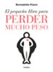 el pequeño libro para perder mucho peso-9788425355806 el pequeño libro para perder mucho peso 9788425355806