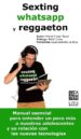 sexting whatsapp y reggaeton (ebook)-9788460818106 sexting whatsapp y reggaeton (ebook) 9788460818106