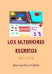los ulteriores escritos (ebook)-9788483264416 los ulteriores escritos (ebook) 9788483264416