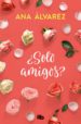 ¿solo amigos? (serie amigos 1)-9788490706916 ¿solo amigos? (serie amigos 1) 9788490706916