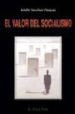 el valor del socialismo (el viejo topo)-9788495776716 el valor del socialismo (el viejo topo) 9788495776716