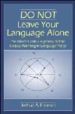 do not leave your language alone: the hidden status agendas withi n corpus planning in language policy-9780805850246 do not leave your language alone: the hidden status agendas withi n corpus planning in language policy 9780805850246