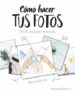 cómo hacer tus fotos 100% instagrameables-sara birds-9788490438046 cómo hacer tus fotos 100% instagrameables sara birds 9788490438046