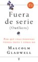 fueras de serie: por que unas personas tienen exito y otras no-9788430606856 fueras de serie: por que unas personas tienen exito y otras no 9788430606856