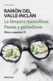 la lampara maravillosa. poesia y periodismo (obras completas valle-inclan 6) (ebook)-9788466345156 la lampara maravillosa. poesia y periodismo (obras completas valle inclan 6) (ebook) 9788466345156