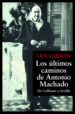 los ultimos caminos de antonio machado (ebook)-9788467055276 los ultimos caminos de antonio machado (ebook) 9788467055276