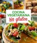 cocina vegetariana sin gluten-9788491181286 cocina vegetariana sin gluten 9788491181286
