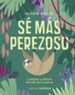 se mas perezoso-9788448025496 se mas perezoso 9788448025496