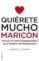 quiérete mucho, maricón-gabriel j. martin-9788416306916 quiérete mucho, maricón gabriel j. martin 9788416306916