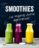 smoothies: ¡los mejores zumos depurativos!-irina pawassar-9788416449026 smoothies: ¡los mejores zumos depurativos! irina pawassar 9788416449026