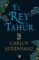 el rey tahur-carlos aurensanz-9788466663526 el rey tahur carlos aurensanz 9788466663526