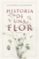 historia de una flor-claudia casanova-9788466664646 historia de una flor claudia casanova 9788466664646