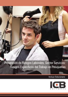Portada de MANUAL PREVENCION DE RIESGOS LABORALES. SECTOR SERVICIOS: RIESGOS ESPECIFICOS DEL TRABAJO EN PELUQUERIAS