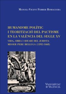 Portada de HUMANISME POLITIC I TEORITZACIO DEL PACTISME EN LA VALÈNCIA DEL SEGLE XV