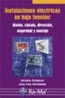 Portada de INSTALACIONES ELECTRICAS EN BAJA TENSION: DISEÑO, CALCULO, DIRECC ION, SEGURIDAD Y MONTAJE