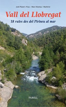 Portada de VALL DEL LLOBREGAT: 18 RUTES DES DEL PIRINEU AL MAR