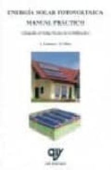 Portada de ENERGIA SOLAR FOTOVOLTAICA: MANUAL PRACTICO (ADAPTADO AL NUEVO CO DIGO TECNICO DE LA EDIFICACION)