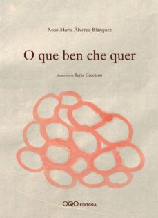 Portada de O QUE BEN CHE QUER (GALLEGO)