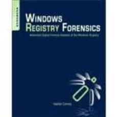 Audiolibros en inglés para descargar WINDOWS REGISTRY FORENSICS: ADVANCED DIGITAL FORENSIC ANALYSIS OF THE WINDOWS REGISTRY de HARLAN CARVEY iBook CHM 9781597495806