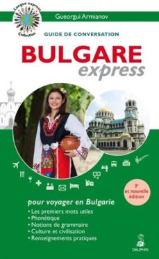 Buscar libros en pdf descargar BULGARE EXPRESSPRATIQUES de GUEORGUI ARMIANOV MOBI 9782716316606 (Literatura española)