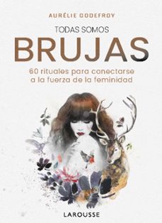 Descargas de libros mp3 de Amazon TODAS SOMOS BRUJAS 9788410124806 ePub DJVU de Aurélie Godefroy (Spanish Edition)