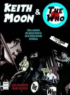 Descargar KEITH MOON & THE WHO: VIDA Y MUERTE DEL GENIAL BATERIA DE LA MITICA BANDA BRITANICA gratis pdf - leer online
