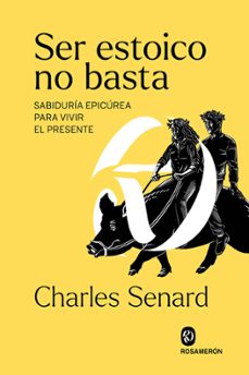 SER ESTOICO NO BASTA | CHARLES SENARD | Casa del Libro México