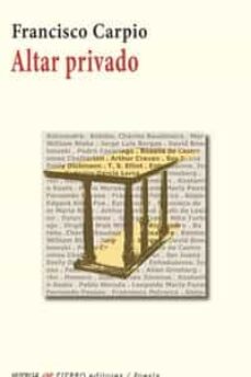 Descargar ebooks en ingles ALTAR PRIVADO (Literatura española) de FRANCISCO CARPIO