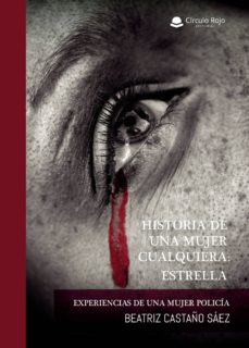 Lanzamiento de eBookStore: HISTORIA DE UNA MUJER CUALQUIERA: ESTRELLA 9788413317106 de BEATRIZ CASTAÑO SAEZ ePub en español