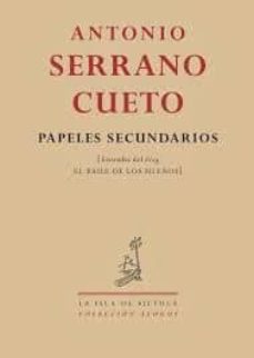 Descargas de libros de texto en inglés PAPELES SECUNDARIOS de ANTONIO SERRANO CUENTO  in Spanish 9788415593706