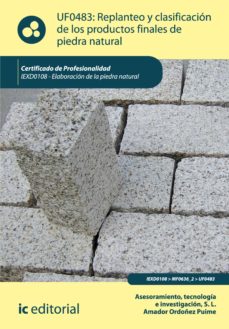 replanteo y clasificacion de los productos finales en piedra natural. iexd0108 (ebook)-9788416067206