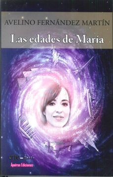 Descargar libros a ipad mini LAS EDADES DE MARIA (Literatura española) de AVELINO FERNANDEZ MARTIN iBook RTF 9788417182106