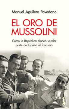 Descarga gratuita de libros electrónicos para mac EL ORO DE MUSSOLINI  (Spanish Edition) 9788419018106 de MANUEL AGUILERA POVEDANO