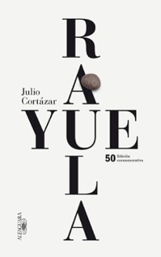 Descargar libro completo RAYUELA (EDICIÓN CONMEMORATIVA 50 ANIVERSARIO) FB2 RTF de JULIO CORTAZAR 9788420414706 in Spanish