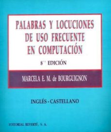 Descargar libros de isbn PALABRAS Y LOCUCIONES DE USO FRECUENTE EN COMPUTACION 9788429126006 de MARCELA E. M. BOURGUIGNON iBook DJVU PDF in Spanish