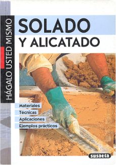 Descargar ebooks gratuitos en pdf para kindle SOLADO Y ALICATADO DJVU RTF de VV. AA. 9788430575206 (Literatura española)