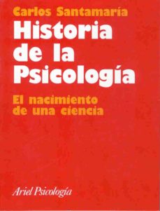fama chorro sobre HISTORIA DE LA PSICOLOGIA: EL NACIMIENTO DE UNA CIENCIA | CARLOS SANTAMARIA  | Casa del Libro