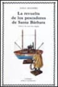 Portada de LA REVUELTA DE LOS PESCADORES DE SANTA BARBARA