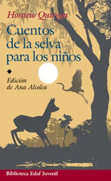 Cuentos De La Selva Para Ninos Horacio Quiroga Comprar Libro