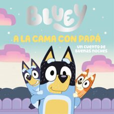 Libros gratis para descargar kindle fire BLUEY. UN CUENTO - A LA CAMA CON PAPÁ. UN CUENTO DE BUENAS NOCHES