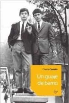 un guaje de barrio-chema castiello-9788480539906 un guaje de barrio-chema castiello-9788480539906